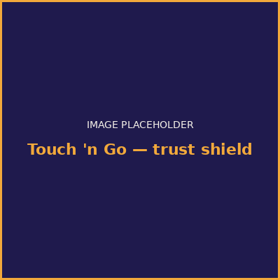Touch n Go trust and safety
